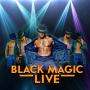 Black Magic Live